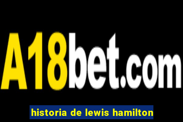 historia de lewis hamilton